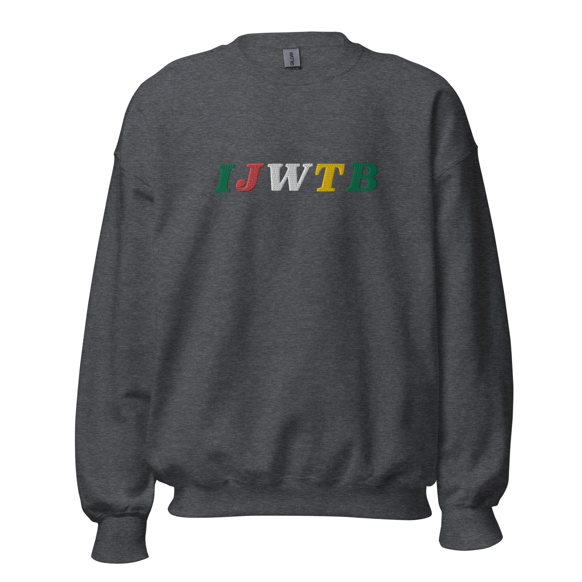 I.J.W.T.B. Embroidered Unisex Sweatshirt